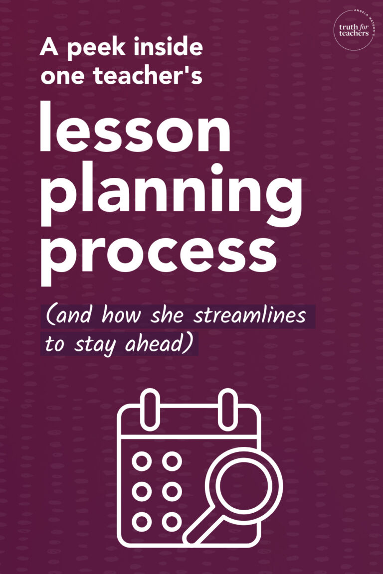 Truth For Teachers - A peek inside one teacher’s lesson planning process
