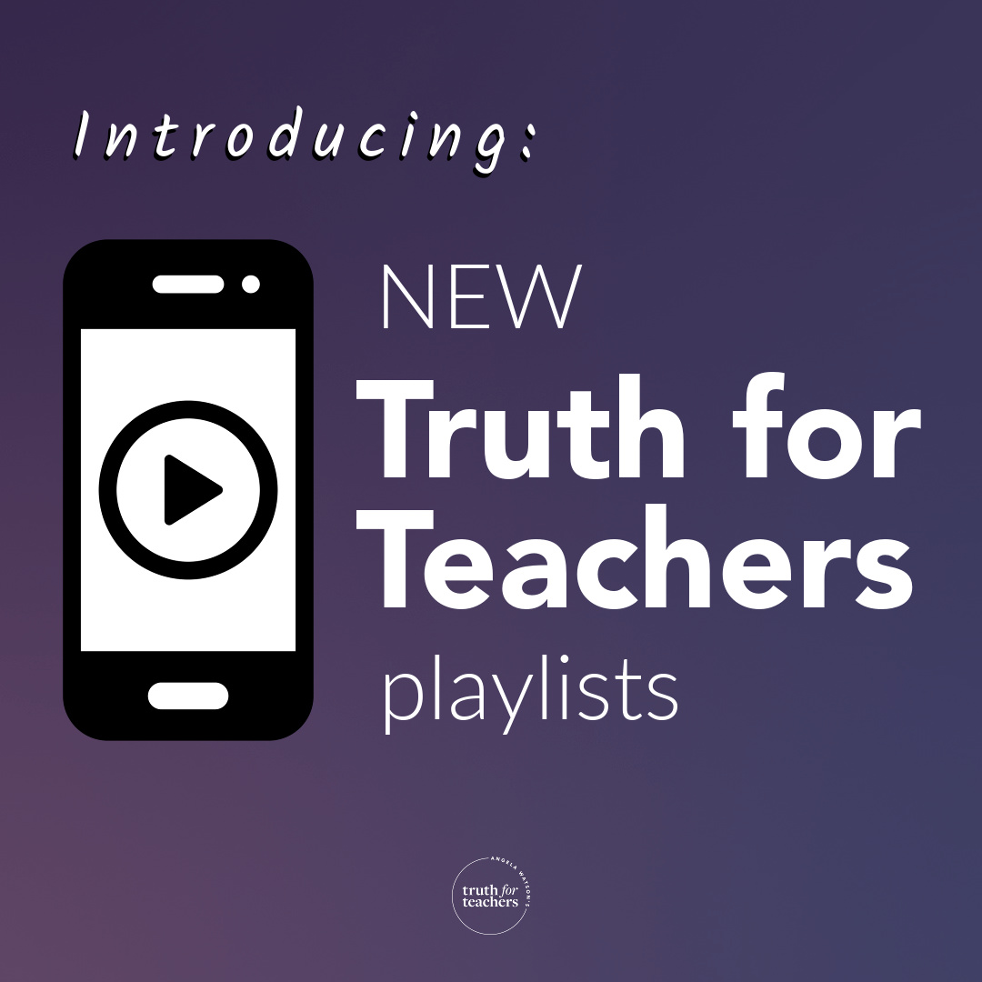 Truth For Teachers Get A Customized Truth For Teachers Podcast Playlist
